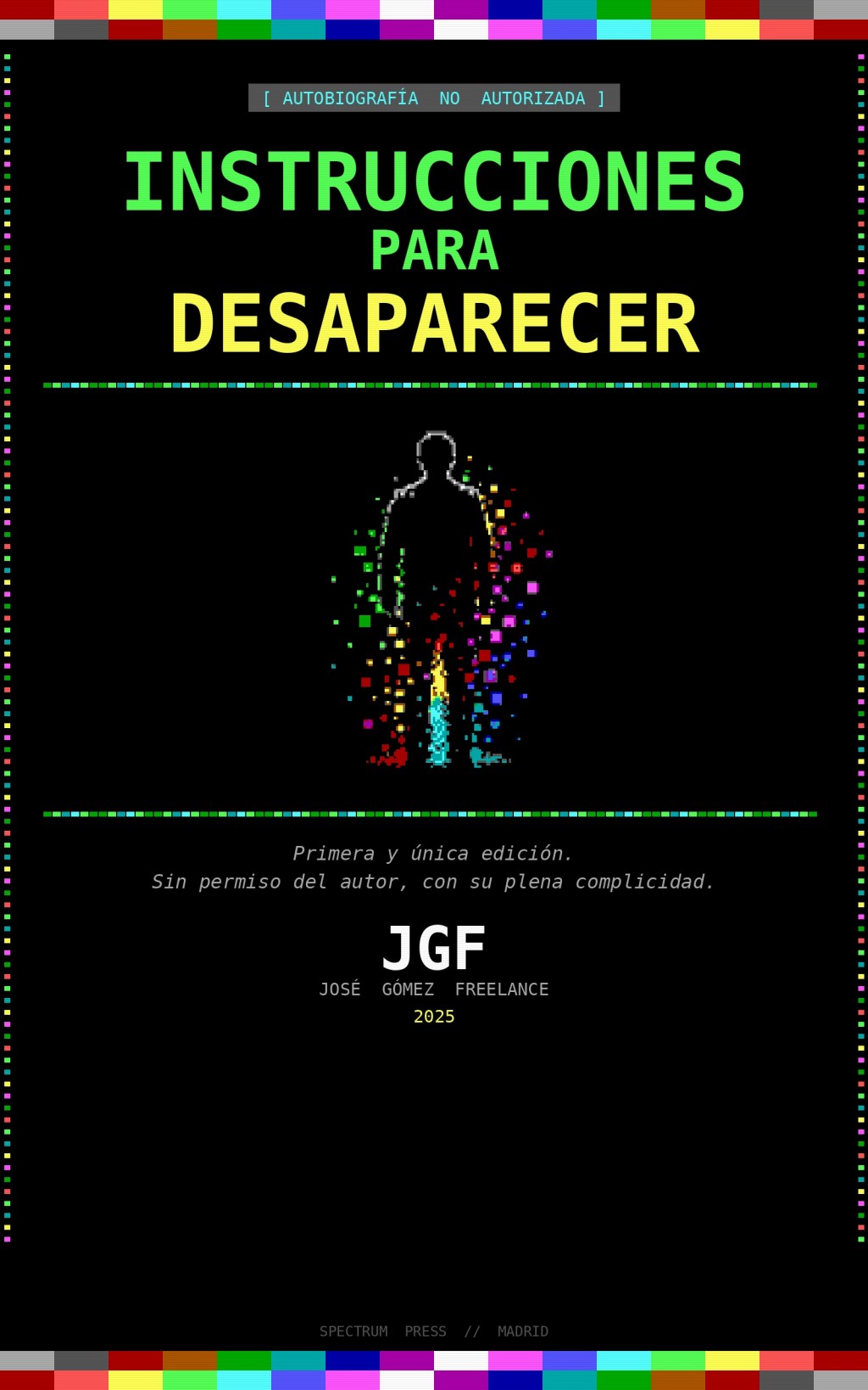 Instrucciones para desaparecer — Autobiografía no autorizada de JGF